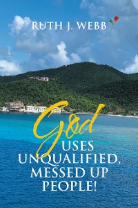 Cover God Uses Unqualified, Messed up People!
