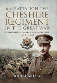 Cover 6th Battalion, the Cheshire Regiment in the Great War