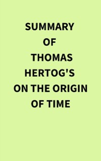 Cover Summary of Thomas Hertog's On the Origin of Time