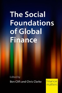 Cover The Social Foundations of Global Finance