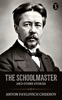 Cover The Schoolmaster and Other Stories