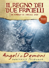 Cover Angeli o Demoni - Il Regno dei due Fratelli