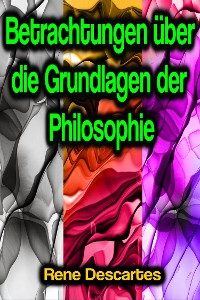 Cover Betrachtungen über die Grundlagen der Philosophie