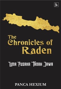 Cover Chronicles of Raden: Lima Pusaka Tanah Jawa