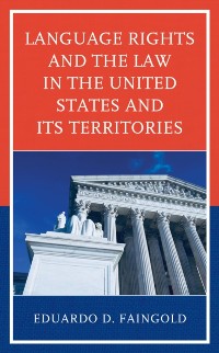 Cover Language Rights and the Law in the United States and Its Territories