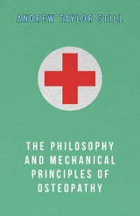 Cover The Philosophy and Mechanical Principles of Osteopathy