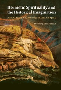 Cover Hermetic Spirituality and the Historical Imagination