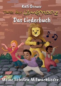 Cover Tanz den Löwentanz! Meine liebsten Mitmachlieder