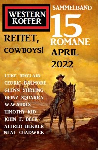 Cover Reitet Cowboys! Western Koffer Sammelband 15 Romane April 2022