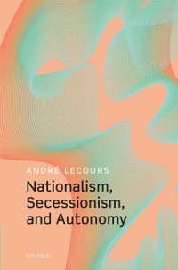 Cover Nationalism, Secessionism, and Autonomy