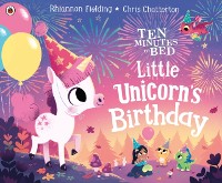 Cover Ten Minutes to Bed: Little Unicorn's Birthday