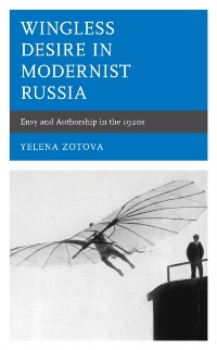 Cover Wingless Desire in Modernist Russia