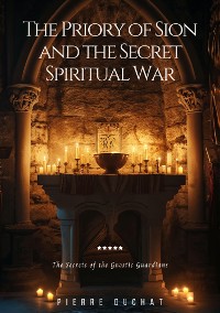 Cover The Priory of Sion and the Secret Spiritual War