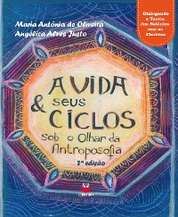 Cover A vida & seus Ciclos sob o olhar da Antroposofia