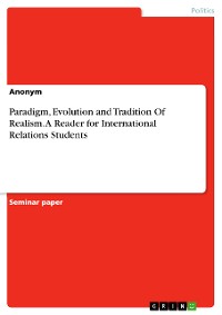 Cover Paradigm, Evolution and Tradition Of Realism. A Reader for International Relations Students