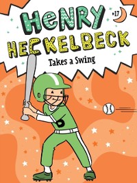 Cover Henry Heckelbeck Takes a Swing