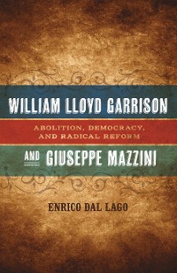 Cover William Lloyd Garrison and Giuseppe Mazzini