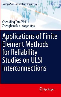 Cover Applications of Finite Element Methods for Reliability Studies on ULSI Interconnections