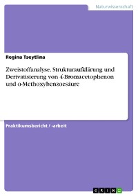 Cover Zweistoffanalyse. Strukturaufklärung und Derivatisierung von 4-Bromacetophenon und  o-Methoxybenzoesäure