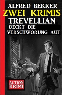Cover Trevellian deckt die Verschwörung auf: Zwei Krimis