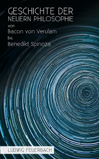 Cover Geschichte der neuern Philosophie von Bacon von Verulam bis Benedikt Spinoza