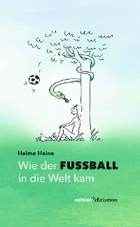 Cover Wie der Fußball in die Welt kam