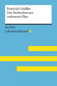 Cover Der Verbrecher aus verlorener Ehre von Friedrich Schiller: Reclam Lektüreschlüssel XL