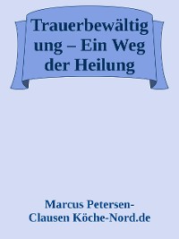 Cover Trauerbewältigung – Ein Weg der Heilung