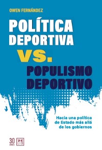 Cover Política deportiva vs. populismo deportivo