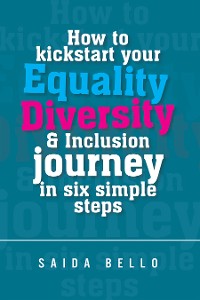 Cover How to kickstart your Equality Diversity & Inclusion journey in six simple steps