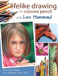 Cover Lifelike Drawing In Colored Pencil With Lee Hammond