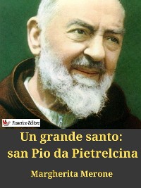 Cover Un grande santo: san Pio da Pietrelcina