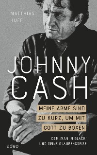 Cover Johnny Cash: Meine Arme sind zu kurz, um mit Gott zu boxen