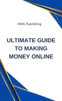 Cover Ultimate Guide to Making Money Online