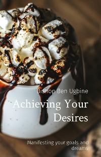 Cover Achieving Your Desires