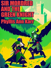 Cover Sir Mordred and the Green Knight
