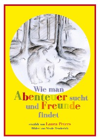 Cover Wie man Abenteuer sucht und Freunde findet