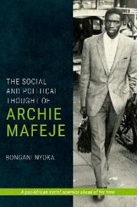 Cover The Social and Political Thought of Archie Mafeje