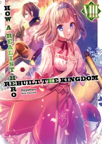 Cover How a Realist Hero Rebuilt the Kingdom: Volume 8