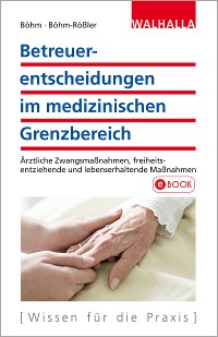 Cover Betreuerentscheidungen im medizinischen Grenzbereich