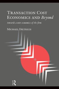 Cover Transaction Cost Economics and Beyond