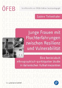 Cover Junge Frauen mit Fluchterfahrungen zwischen Resilienz und Vulnerabilität