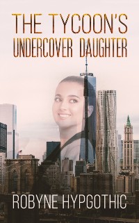 Cover Tycoon's Undercover Daughter