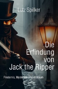 Cover Die Erfindung von Jack the Ripper