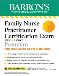 Cover Family Nurse Practitioner Certification Exam Premium: 4 Practice Tests + Comprehensive Review + Online Practice
