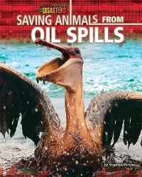 Cover Saving Animals from Oil Spills