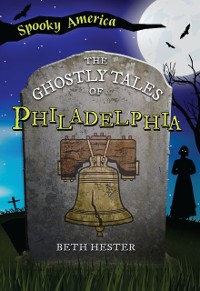 Cover Ghostly Tales of Philadelphia