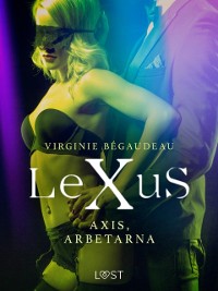 Cover LeXuS: Axis, Arbetarna - erotisk dystopi