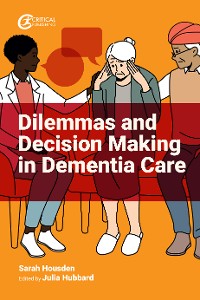 Cover Dilemmas and Decision Making in Dementia Care