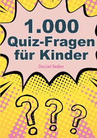 Cover 1000 Quizfragen für Kinder